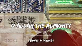 O Allah The Almighty SlowedReverb🖤🎧viral naat slowedandreverb [upl. by Tap]