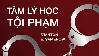 Sách Nói Tâm Lý Học Tội Phạm  Tập 1  Chương 1  Stanton E Samenow [upl. by Castera]