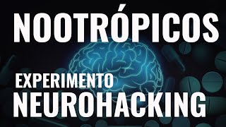 Que pasa cuando tomas Nootrópicos por 48 días seguidos guía para el Neurohacking  Experimento [upl. by Divadnahtanoj]