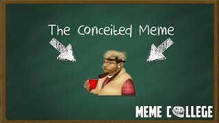 What is the Conceited Meme [upl. by Notna889]