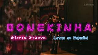 Gloria Groove  Bonekinha Letra en Español [upl. by Ecirahc582]