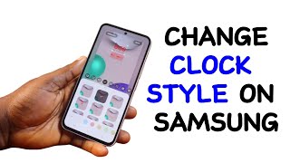 How to Change Clock Style in Samsung [upl. by Adnarahs]