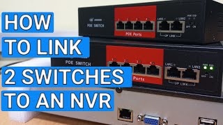 How to Connect two 2 POE Switches to an NVR [upl. by Cavill]