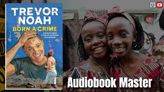 Born a Crime Best Audiobook Summary By Trevor Noah [upl. by Sturrock338]