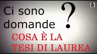 Come preparare la discussione della tesi di laurea 18  Cosa è la tesi di laurea [upl. by Shena]