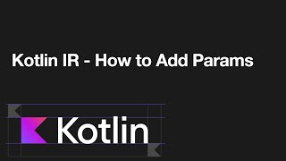 Kotlin Compiler Plugin  How to Add Value Parameters [upl. by Januisz26]