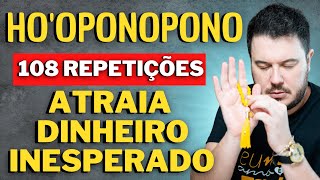 HOOPONOPONO 108 REPETIÇÕES ATRAIA DINHEIRO INESPERADO [upl. by Gillie]