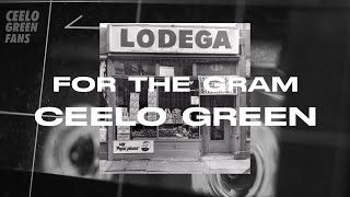 For the Gram  CeeLo Green LODEGA Mixtape [upl. by Zeena]