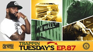 STANDING ON YOUR FINANCIAL FAITH  Wallstreet Trapper Episode 87 Trappin Tuesdays [upl. by Niarfe983]