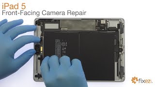 iPad 5 97quot FrontFacing Camera Repair Guide  Fixezcom [upl. by Carla455]