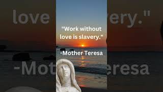 Mother Teresa Life Changing Quote Work without love is slavery motherteresaquotes motherterasa [upl. by Rhea]