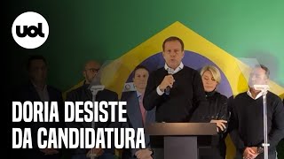 Doria anuncia desistência de candidatura à Presidência Com o coração ferido mas a alma leve [upl. by Baer]