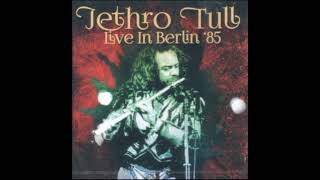 Jethro Tull  Living In The Past Live In Berlin 1985 [upl. by Eilah855]