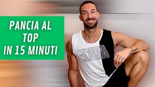 PANCIA AL TOP IN 15 MINUTI SUPER WORKUT ADDOMINALI [upl. by Earvin461]