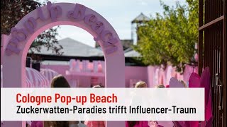 Köln bekommt Popup Beach ZuckerwattenParadies trifft InfluencerTraum [upl. by Elfreda]