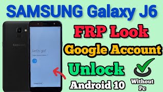 Samsung J6 FRP Bypass  Android 10  J600G Google Account Unlock  Without Pc  New Trick 2023 [upl. by Ardaid832]