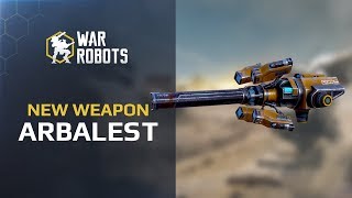 War Robots New Weapon Arbalest [upl. by Eniak]