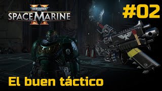 Warhammer 40K  Space Marine 2  El buen táctico  02 [upl. by Oriel]