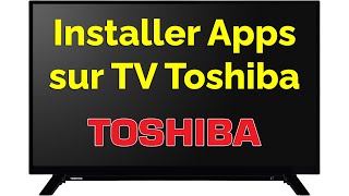 Comment installer une application sur Smart TV Toshiba [upl. by Renie]