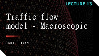 LECTURE 13  Macroscopic Traffic flow model [upl. by Airehc]