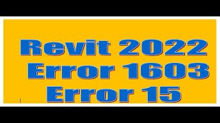 Revit 2022 install error 1603  Error 15 حل مشكلة [upl. by Eybbob]