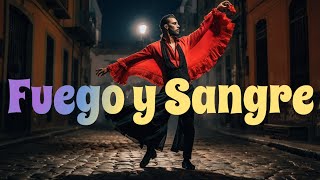 Fuego y Sangre  Flamenco  Spanish Rap Fusion  Pasión y Fuego  Ritmo Callejero [upl. by Glassco]