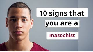 What is the masochistic personality  10 signs that you are a masochist [upl. by Aynam]