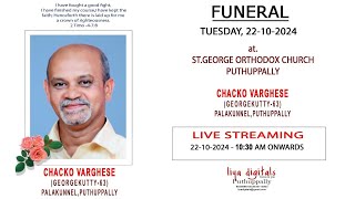 Funeral Service  Chacko Varghese Georgekutty  63  Palakunnel Puthuppally  1030 AM  Tuesday [upl. by Leval]