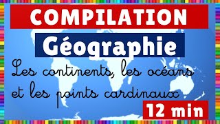 Compilation  Apprendre la géographie  les continents les océans et les points cardinaux [upl. by Noelani]