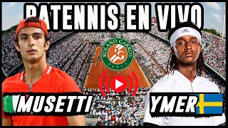 Lorenzo Musetti vs Mikael Ymer  Roland Garros  EN VIVO [upl. by Irmine]