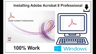 How to install Adobe Acrobat 8 Professional 100 Work [upl. by Halet803]