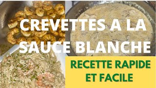 Recette Rapide des CREVETTES À LA SAUCE BLANCHE [upl. by Hnacogn541]