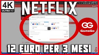 Come comprare NETFLIX ad un prezzo STRACCIATO  12 EURO PER 3 MESI FINO A 4K ULTRA HD  GAMSGOPRO [upl. by Rothberg]