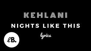 Kehlani  Nights Like This Lyrics [upl. by Netsew]