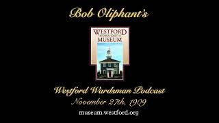 The Westford Wardsman Podcast  Episode 100  November 27th 1909 [upl. by Eilrahs]