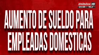 Aumento para empleadas domésticas ¿Cómo queda el sueldo en mayo y en junio [upl. by Ennej]