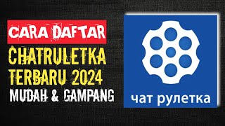 Cara daftar akun chatruletka • cara membuat akun chatruletka terbaru [upl. by Steward]