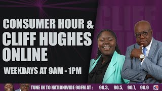 CONSUMER HOUR WITH TYRONE REID amp CLIFF HUGHES ONLINE NOVEMBER 7 2024 [upl. by Teddi]