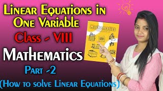 Linear Equations in one variable I how to solve linear equations NCERT class 8 P2 [upl. by Onaicilef]