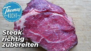 Steak richtig zubereiten  8 Schritte zum perfekten Steak  Thomas kocht [upl. by Elias]