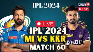 IPL 2024  KKR Vs MI Live Match  Kolkata Knight Riders Vs Mumbai Indians LIVE  News18 Live  N18L [upl. by Feenah276]