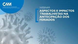 Webinar Aspectos e impactos trabalhistas na antecipação dos feriados [upl. by Oramlub219]