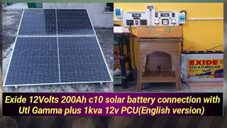 Exide 12v 200ah c10 solar battery connection with Utl Gamma plus 1kva 12v pcuEnglish version [upl. by Kinnard]