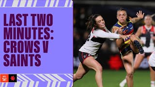 Last Two Minutes Adelaide Crows v St Kilda  Week Six 2024  AFLW [upl. by Einimod]