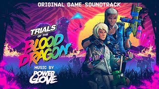 Trials of the Blood Dragon OST  Power Glove  Rising Sun [upl. by Rotkiv]