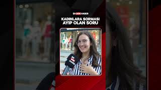 Kadınlara sorması ayıp olan soru nedir shorts [upl. by Yrek]