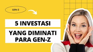 5 Investasi Paling diminati Gen Z atau Milenial Kamu Yang Mana CEK disini REVIEWnya [upl. by Corsiglia]