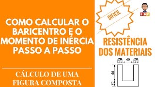 Resistencia dos Materiais como calcular o baricentro e o momento de inercia de uma figura [upl. by Ylenaj]