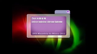 02  Incomum  CD Jovem 2011 [upl. by Tsnre]