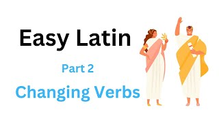 Easy Latin Part 2 Transforming Verbs [upl. by Yendahc]